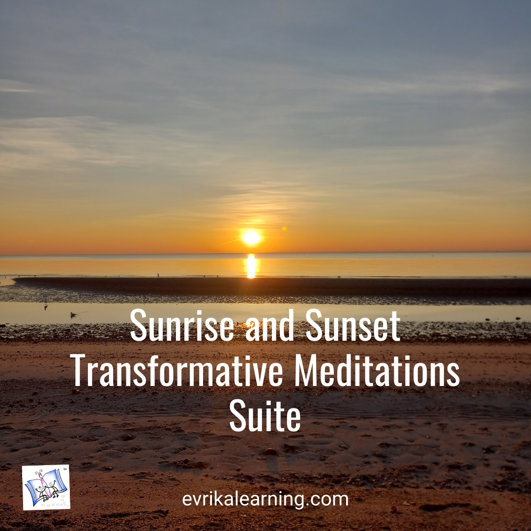 Sunrise and Sunset Transformative Meditations – Evrika Learning Center